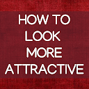 How To Look More Attractive